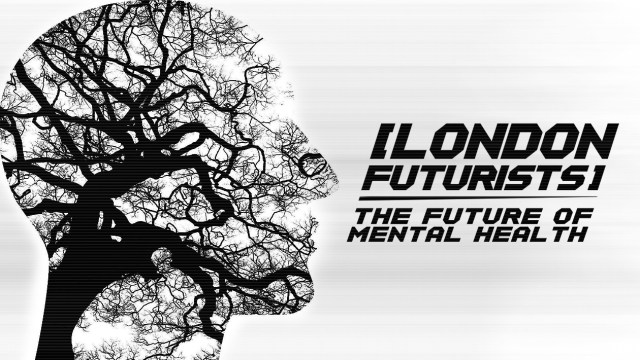 London-futurists-mental-health2